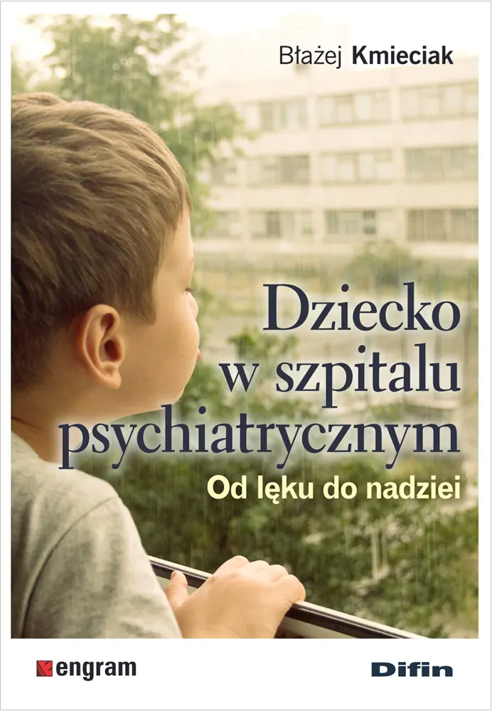 Książka - Dziecko w szpitalu psychiatrycznym. Od lęku do nadziei