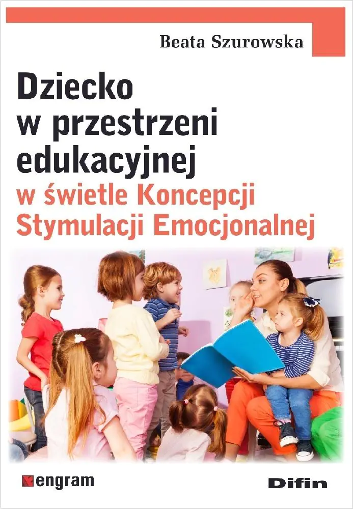Książka - Dziecko w przestrzeni edukacyjnej w świetle Koncepcji Stymulacji Emocjonalnej