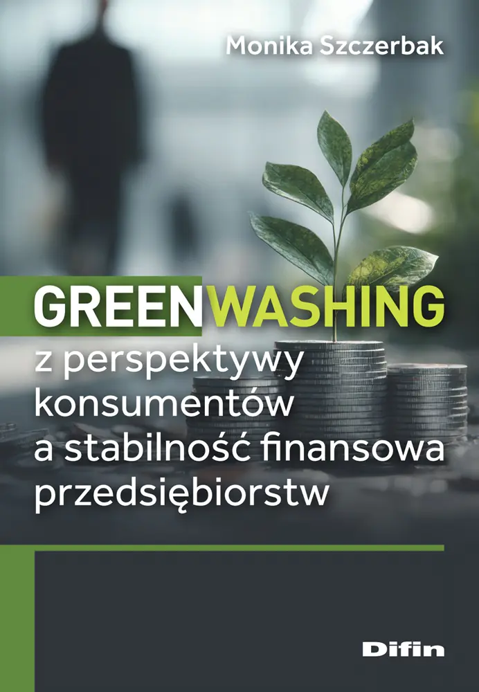 Książka - Greenwashing z perspektywy konsumentów a stabilność finansowa przedsiębiorstw