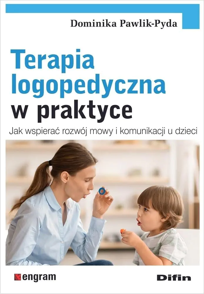 Książka - Terapia logopedyczna w praktyce. Jak wspierać rozwój mowy i komunikacji u dzieci
