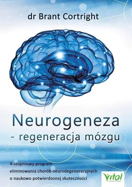 Książka - Neurogeneza - regeneracja mózgu. 4-stopniowy program eliminowania chorób neurodegeneracyjnych o naukowo potwierdzonej skuteczności