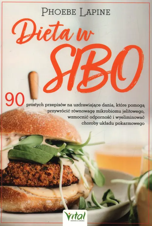 Książka - Dieta w SIBO. 90 prostych przepisów na uzdrawiające dania, które pomogą przywrócić równowagę mikrobiomu jelitowego, wzmocnić odporność i wyeliminować choroby układu pokarmowego
