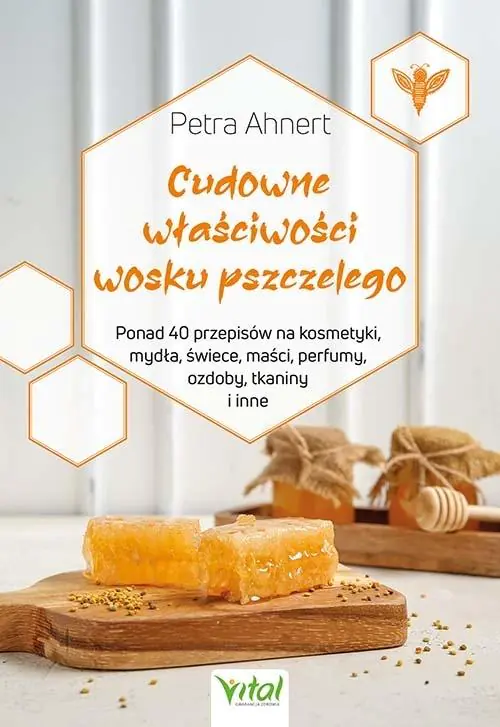 Książka - Cudowne właściwości wosku pszczelego
