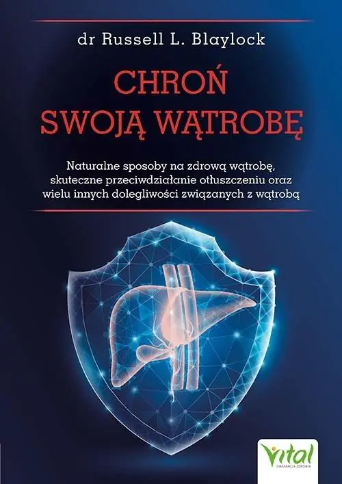 Książka - Chroń swoją wątrobę. Naturalne sposoby na zdrową wątrobę, skuteczne przeciwdziałanie otłuszczeniu oraz wielu innych dolegliwości związanych z wątrobą