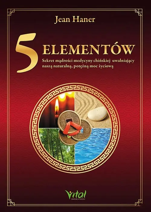 Książka - 5 elementów - sekret mądrości medycyny chińskiej uwalniający naszą naturalną, potężną moc życiową