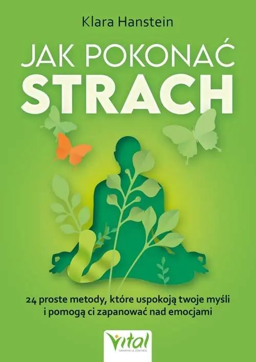 Książka - Jak pokonać strach. 24 proste metody, które uspokoją twoje myśli i pomogą ci zapanować nad emocjami
