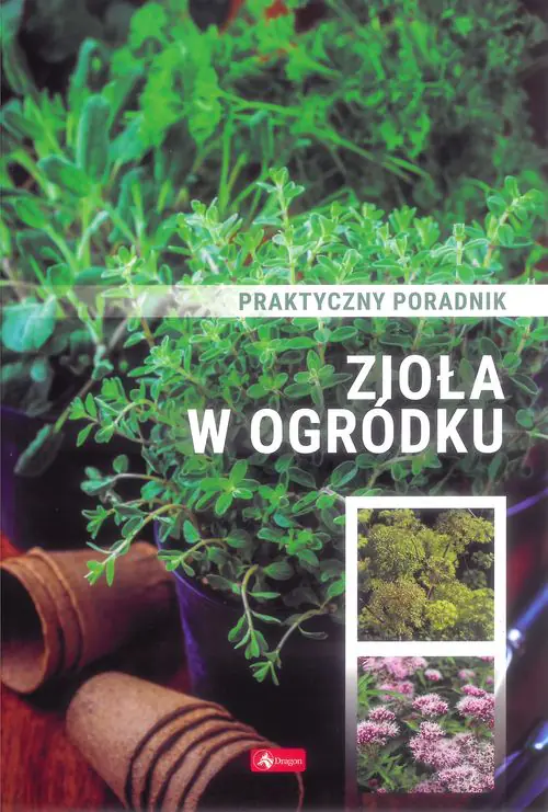 Książka - Zioła w ogródku. Poradnik praktyczny