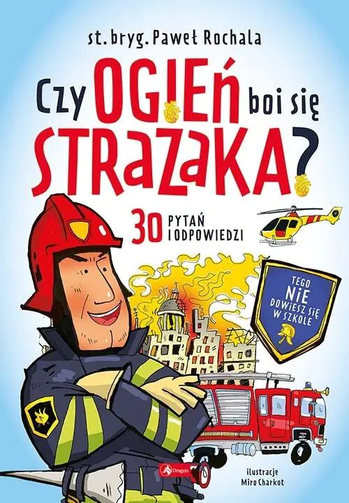 Książka - Czy ogień boi się strażaka?
