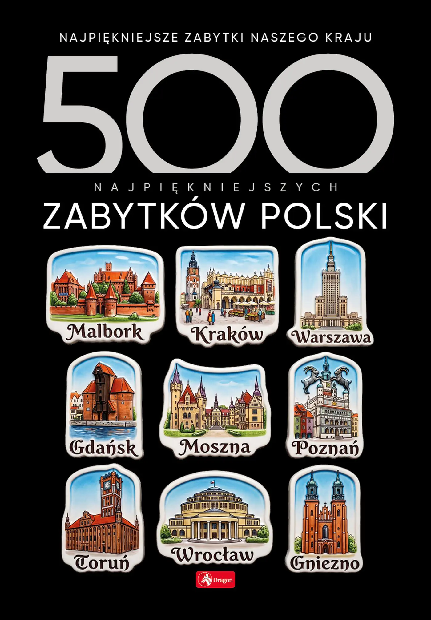 Książka - 500 najpiękniejszych zabytków Polski. 500 najpiękniejszych&hellip;.