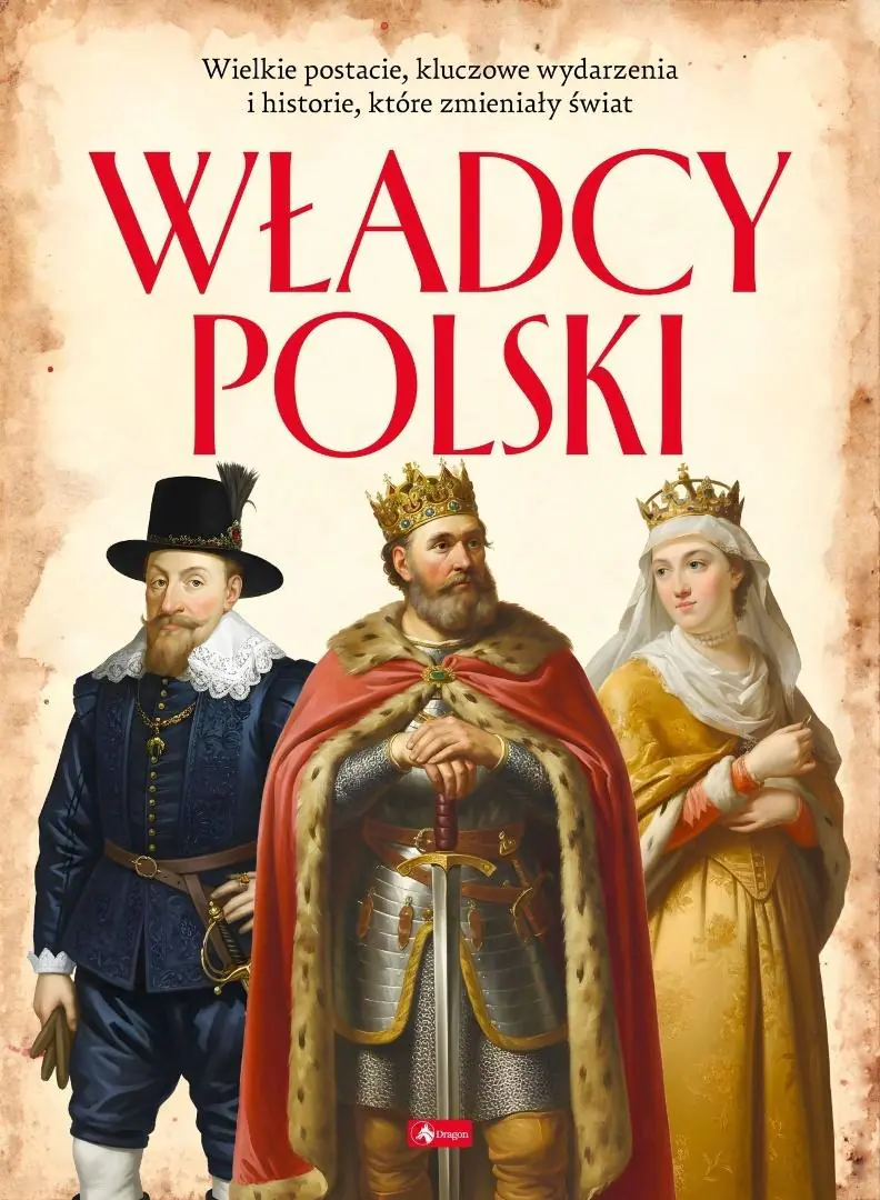 Książka - Władcy Polski. Polscy mistrzowie i bohaterowie