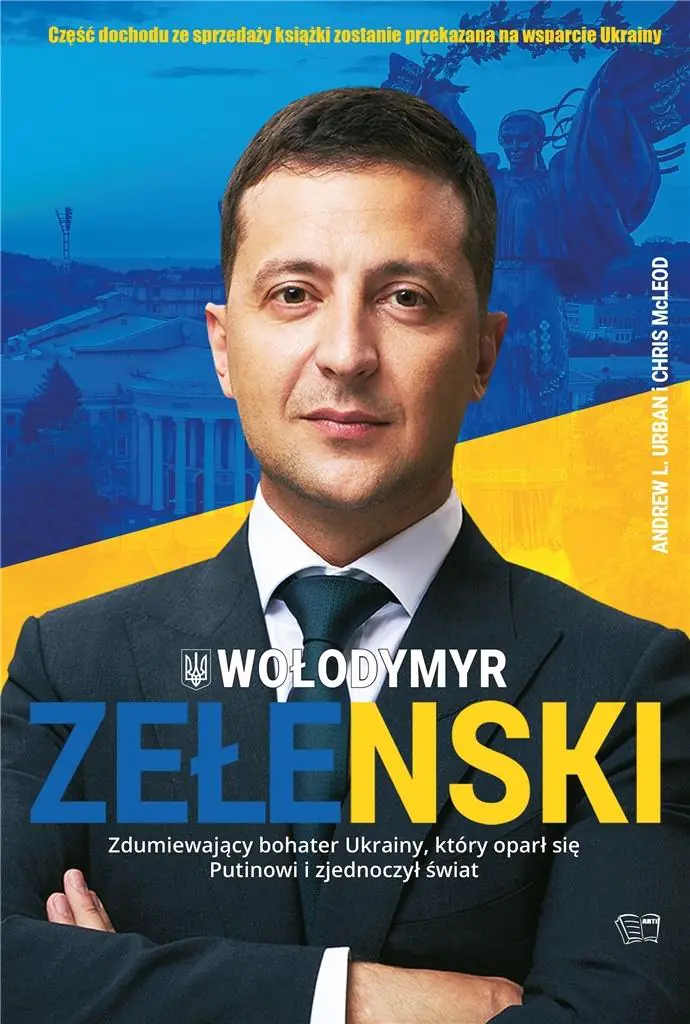 Książka - Wołodymyr Zełenski. Zdumiewający bohater Ukrainy, który oparł się Putinowi i zjednoczył świat