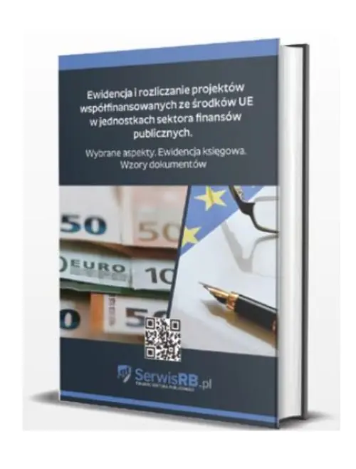 Książka - Ewidencja i rozliczanie projektów współfinansowanych ze środków UE w jednostkach sektora finansów publicznych