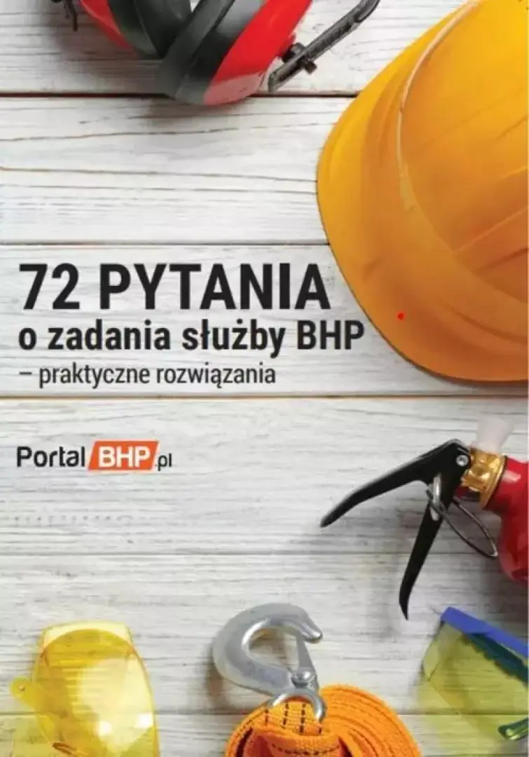 Książka - 72 pytania o zadania służby bhp - praktyczne rozwiązania