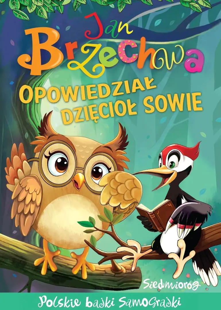 Książka - Opowiedział dzięcioł sowie. Bajki polskie
