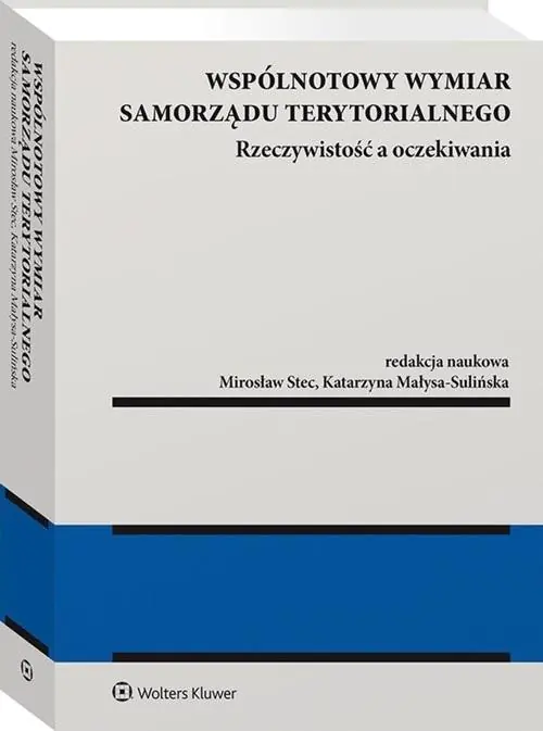 Książka - Wspólnotowy wymiar samorządu terytorialnego – rzeczywistość a oczekiwania