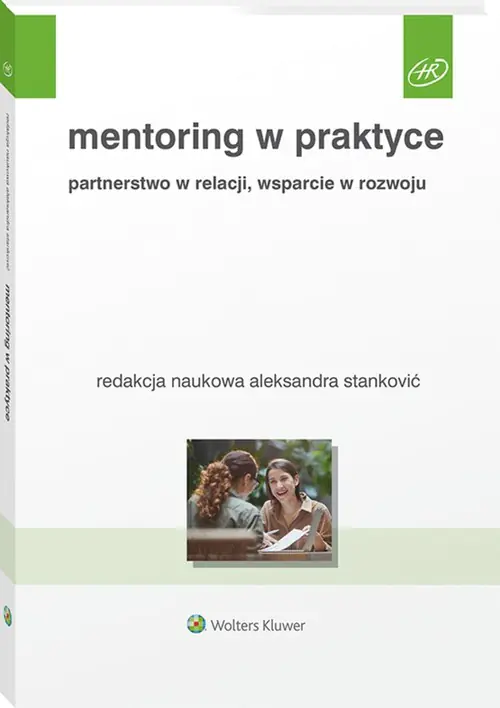 Książka - Mentoring w praktyce. Partnerstwo w relacji, wsparcie w rozwoju