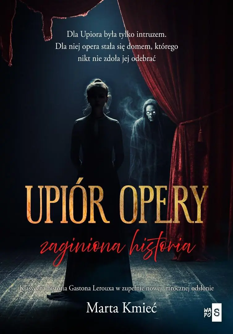 Książka - Upiór opery. Zaginiona historia