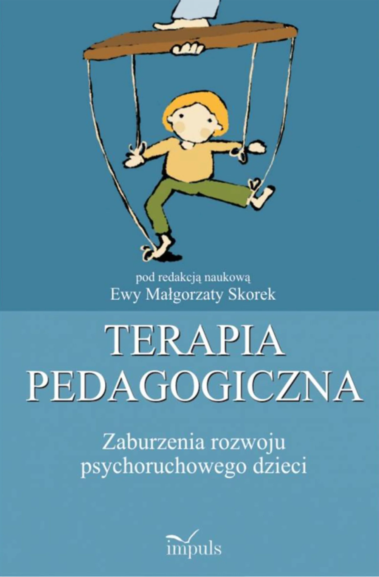 Książka - Zaburzenia rozwoju psychoruchowego. Terapia pedagogiczna. Tom 1