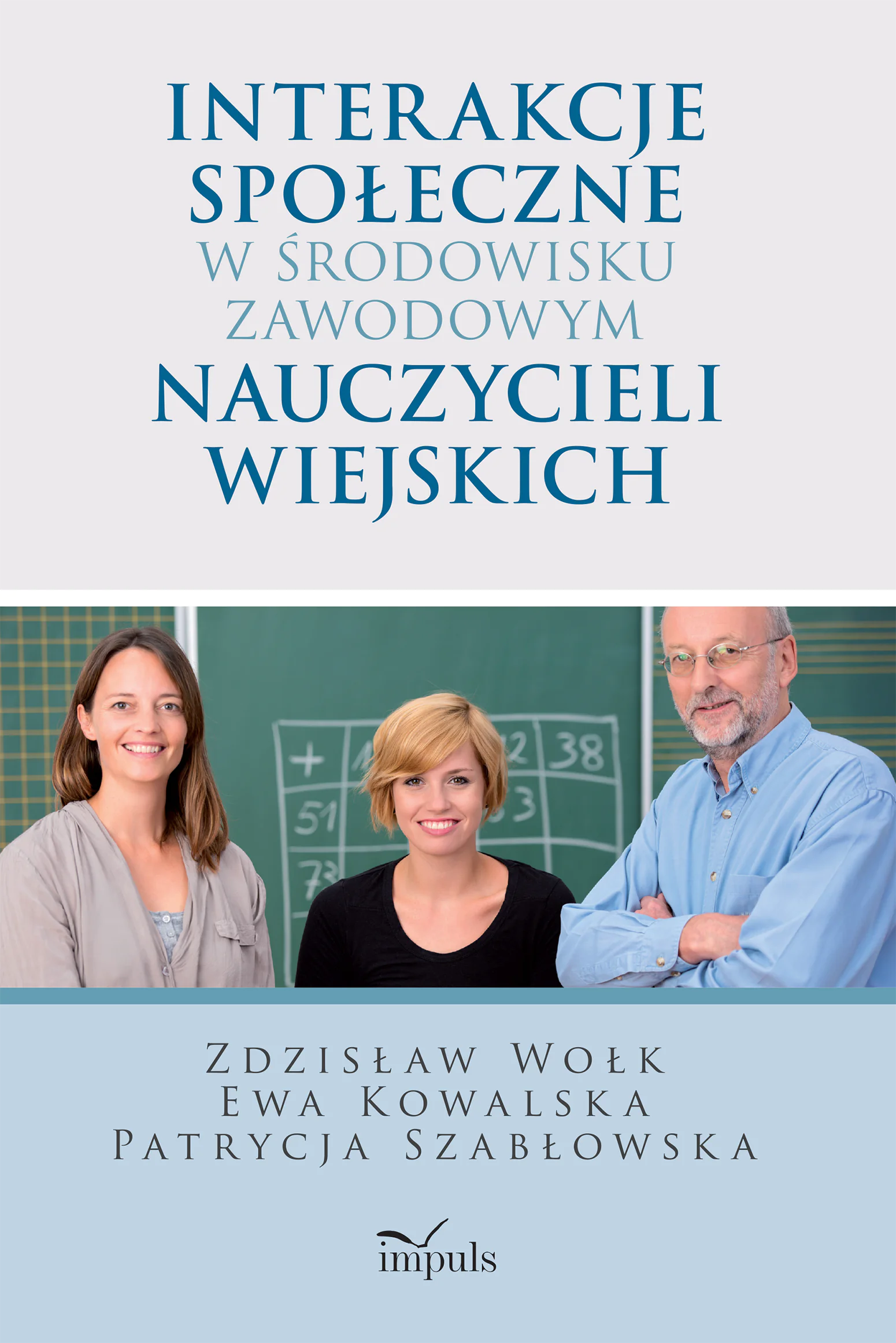 Książka - Interakcje społeczne w środowisku zawodowym nauczycieli wiejskich