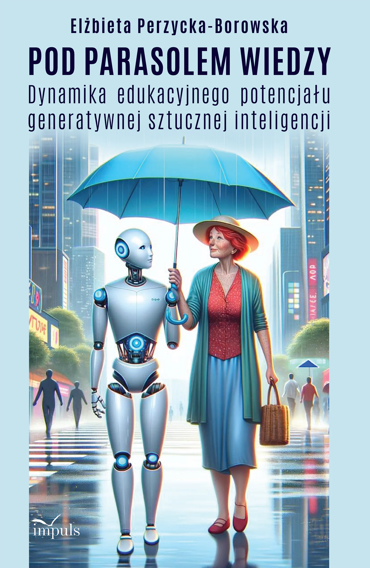 Książka - Pod parasolem wiedzy Dynamika edukacyjnego potencjału generatywnej sztucznej inteligencji