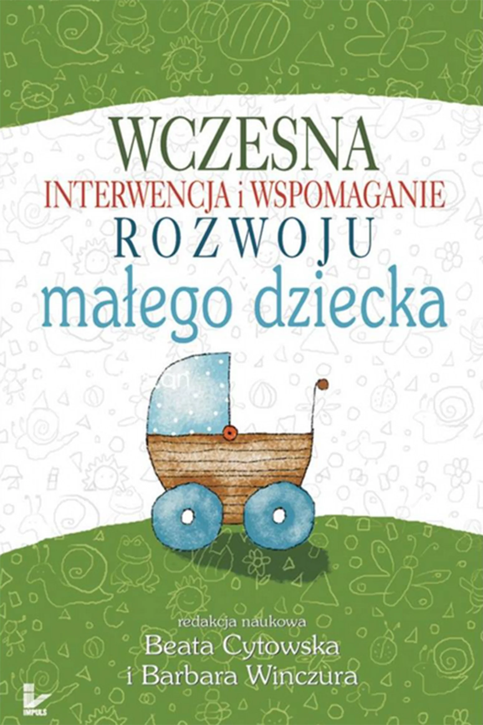 Książka - Wczesna interwencja i wspomaganie rozwoju małego..