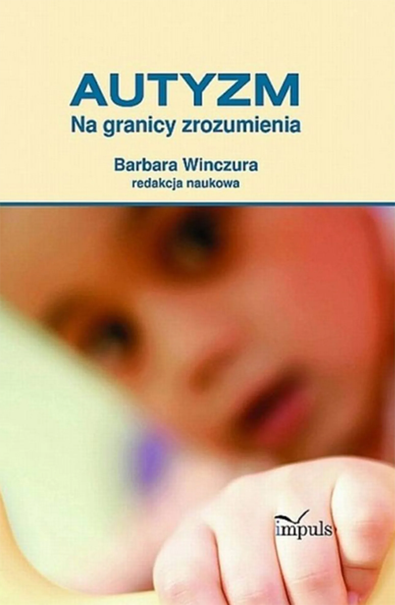 Książka - Pedagogika. Autyzm. Na granicy zrozumienia