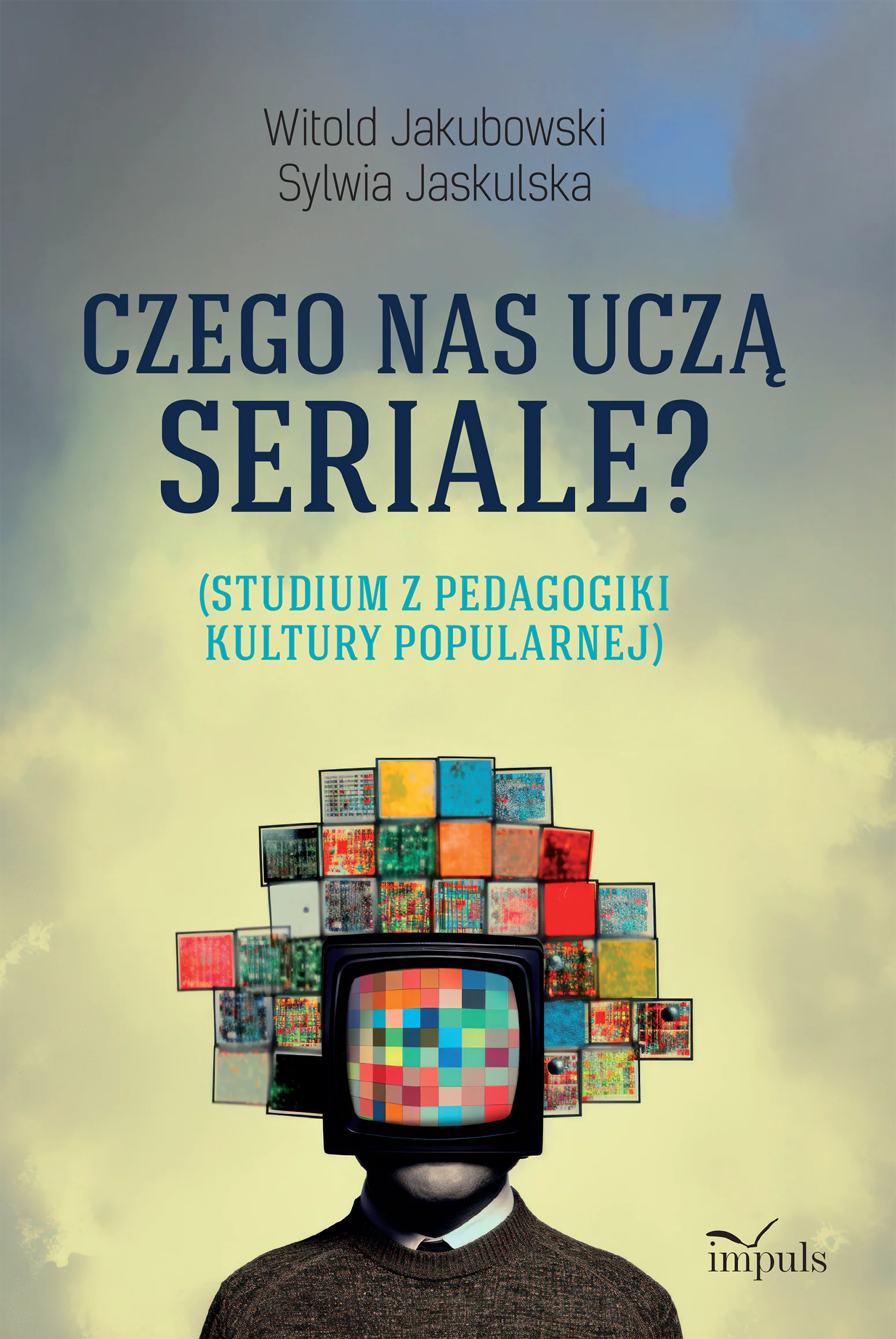 Książka - Czego nas uczą seriale? Studium z pedagogiki...
