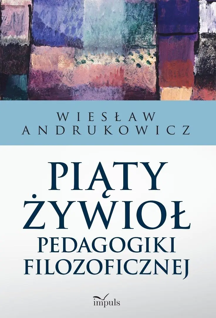Książka - Piąty żywioł pedagogiki filozoficznej