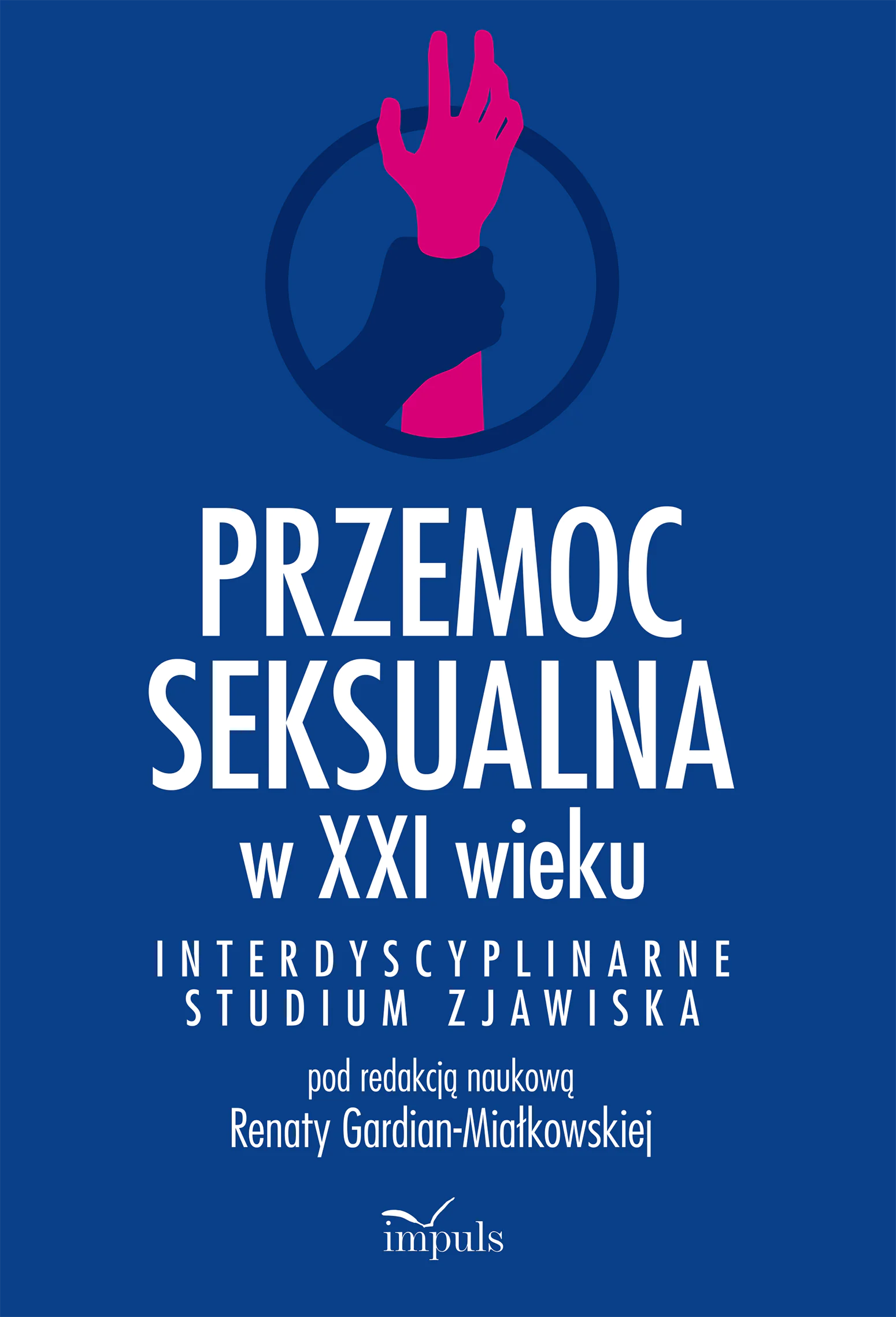 Książka - Przemoc seksualna w XXI wieku Interdyscyplinarne studium zjawiska
