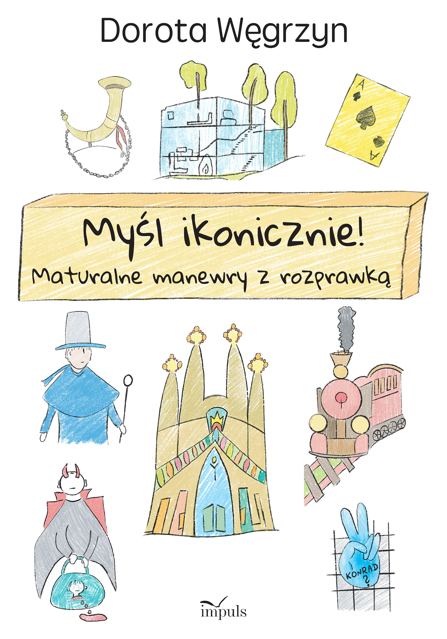 Książka - Myśl ikonicznie! Maturalne manewry z rozprawką