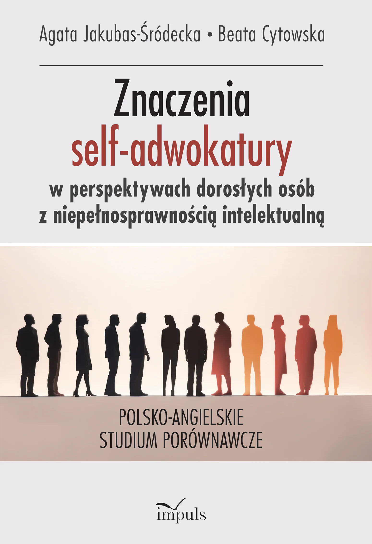 Książka - Znaczenia nadawane uczestnictwu w grupach self-adwokackich przez dorosłe osoby z niepełnosprawnością intelektualną polsko-angielskie studium porównawcze