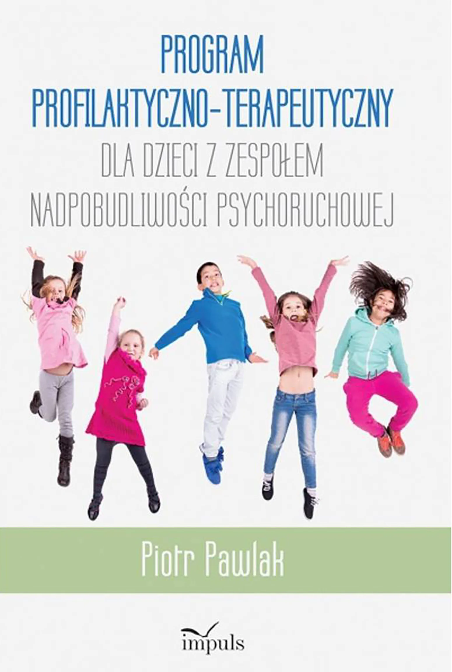 Książka - Program profilaktyczno-terapeutyczny dla dzieci z zespołem nadpobudliwości psychoruchowej