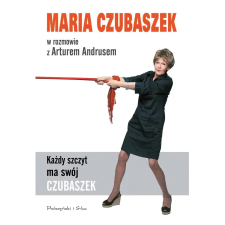 Każdy szczyt ma swój Czubaszek. Maria Czubaszek w rozmowie z Arturem Andrusem