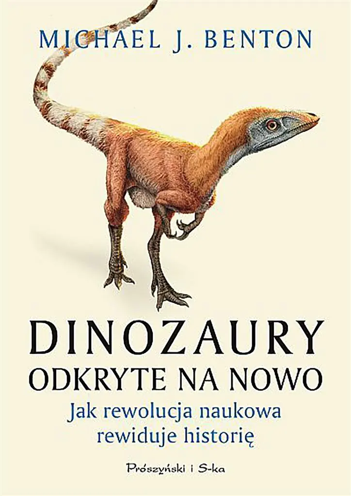 Książka - Dinozaury odkryte na nowo. Jak rewolucja naukowa rewiduje historię