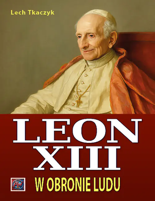 Książka - Papież Leon XIII. W obronie ludu