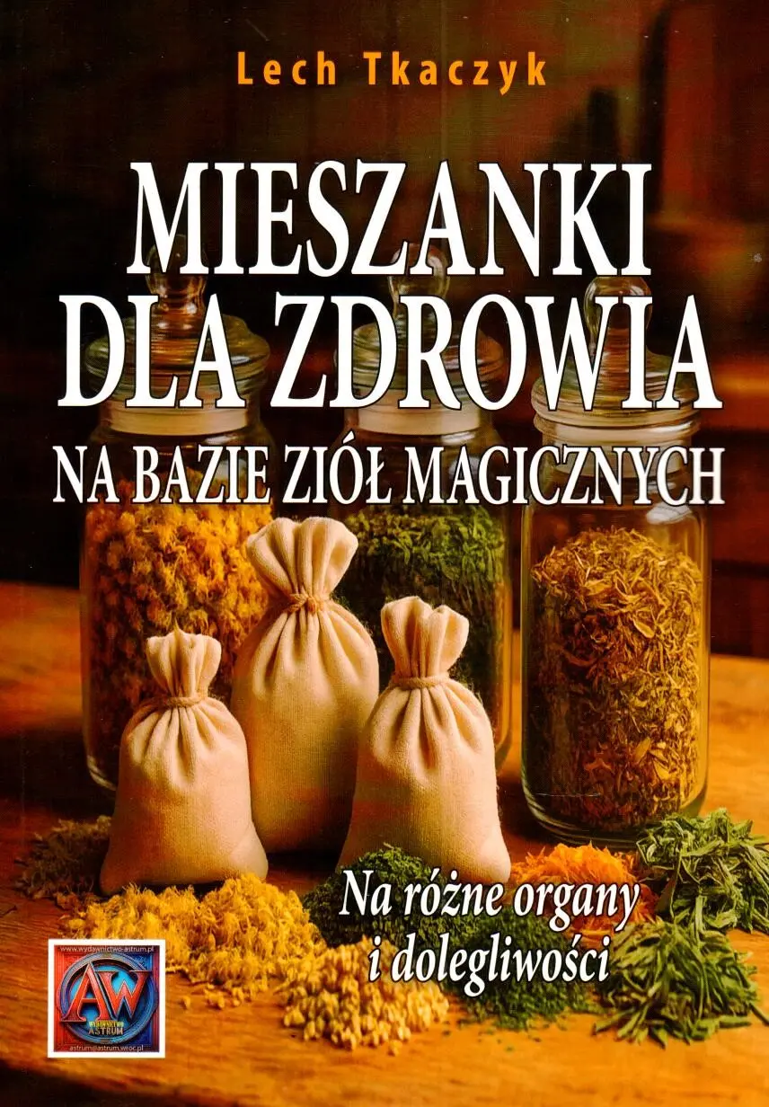 Książka - Mieszanki dla zdrowia na bazie ziół magicznych