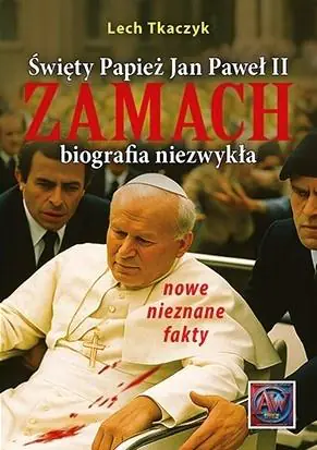 Książka - Święty Papież Jan Paweł II. Zamach