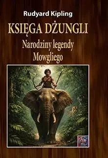 Książka - Księga dżungli. Narodziny legendy Mowgliego (okładka )