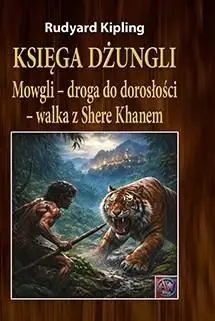 Książka - Księga dżungli. Mowgli &ndash; droga do dorosłości &ndash; walka z Shere Khanem (okładka twarda)