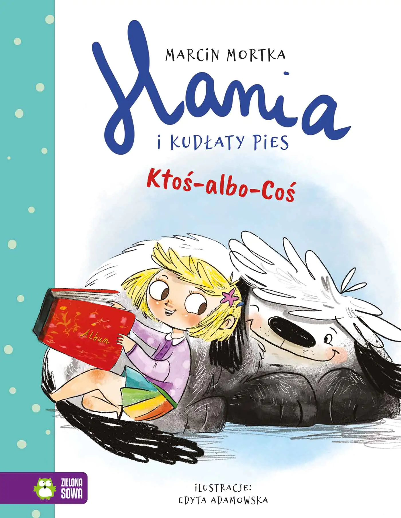 Książka - Ktoś albo coś. Hania i kudłaty pies. Tom 1