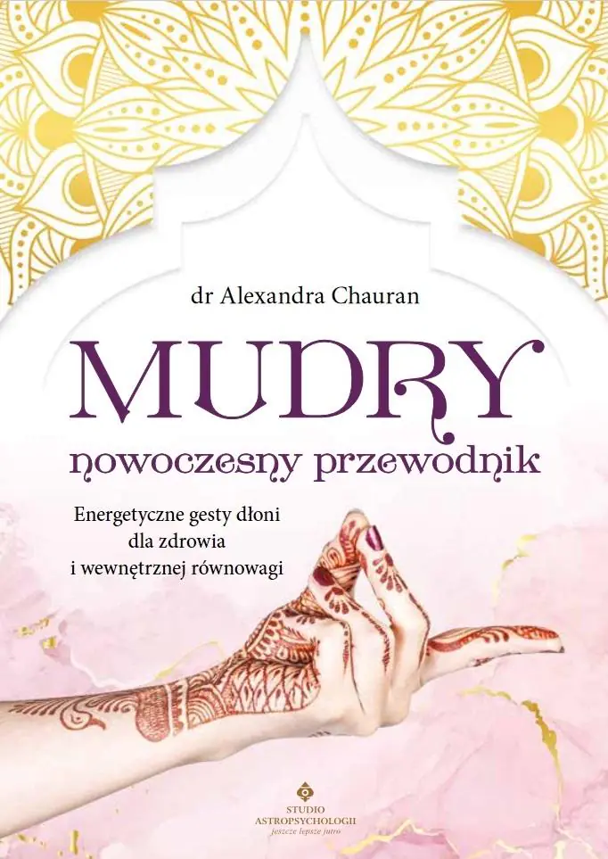Książka - Mudry nowoczesny przewodnik. Energetyczne gesty dłoni dla zdrowia i wewnętrznej równowagi
