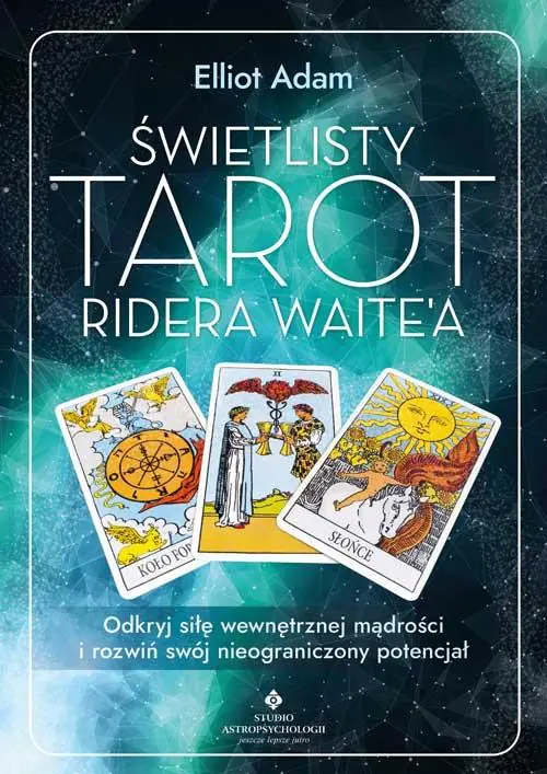 Książka - Świetlisty Tarot Ridera Waite’a. Odkryj siłę wewnętrznej mądrości i rozwiń swój nieograniczony potencjał