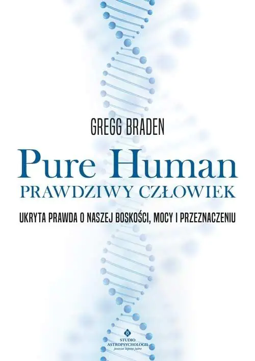 Książka - Pure Human - prawdziwy człowiek. Ukryta prawda o naszej boskości, mocy i przeznaczeniu