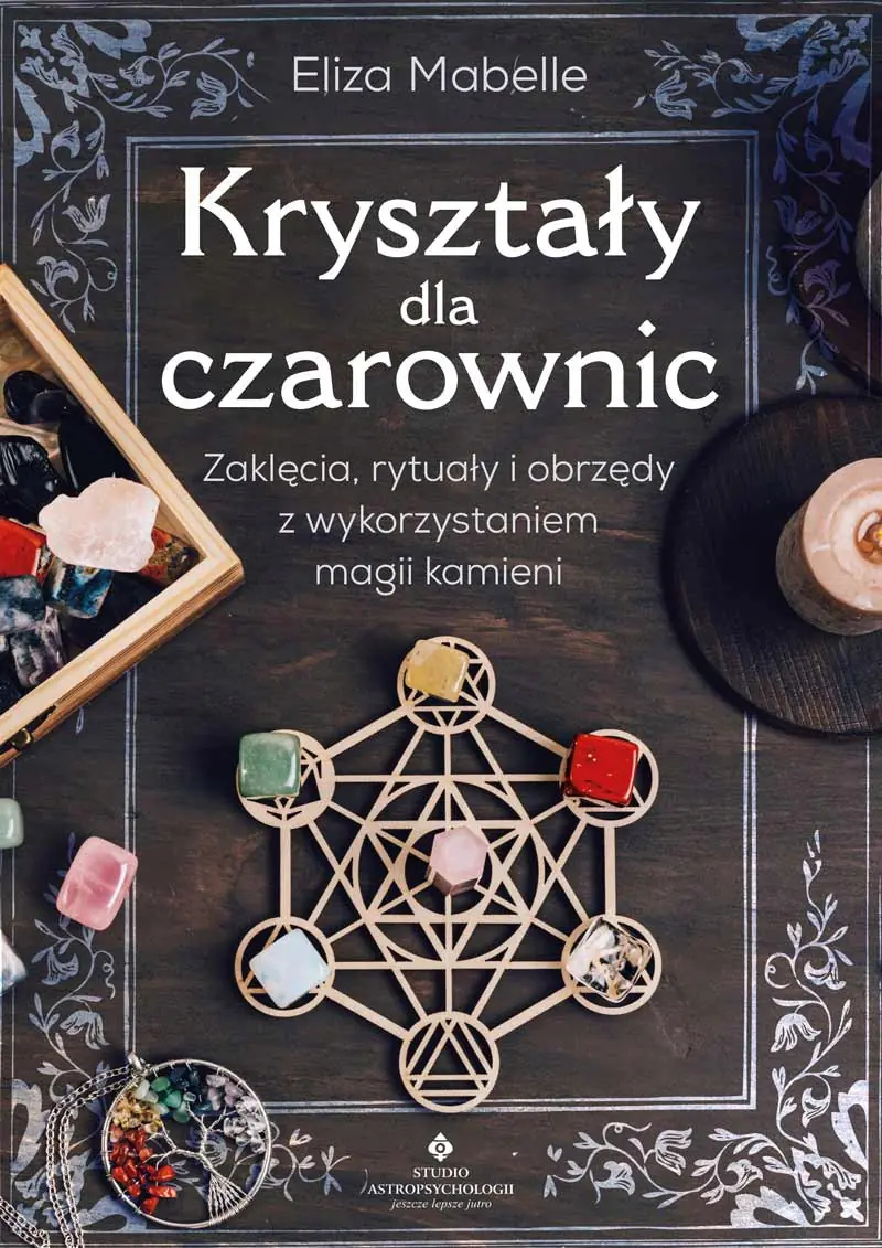 Książka - Kryształy dla czarownic. Zaklęcia, rytuały i obrzędy z wykorzystaniem magii kamieni