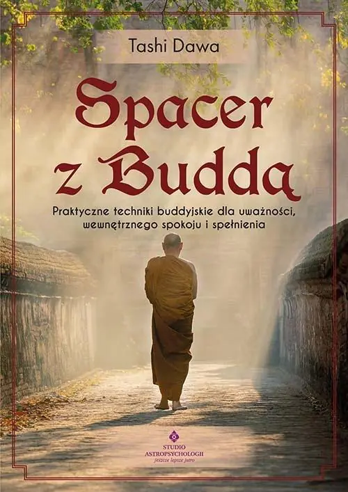Książka - Spacer z Buddą. Praktyczne techniki buddyjskie dla uważności, wewnętrznego spokoju i spełnienia
