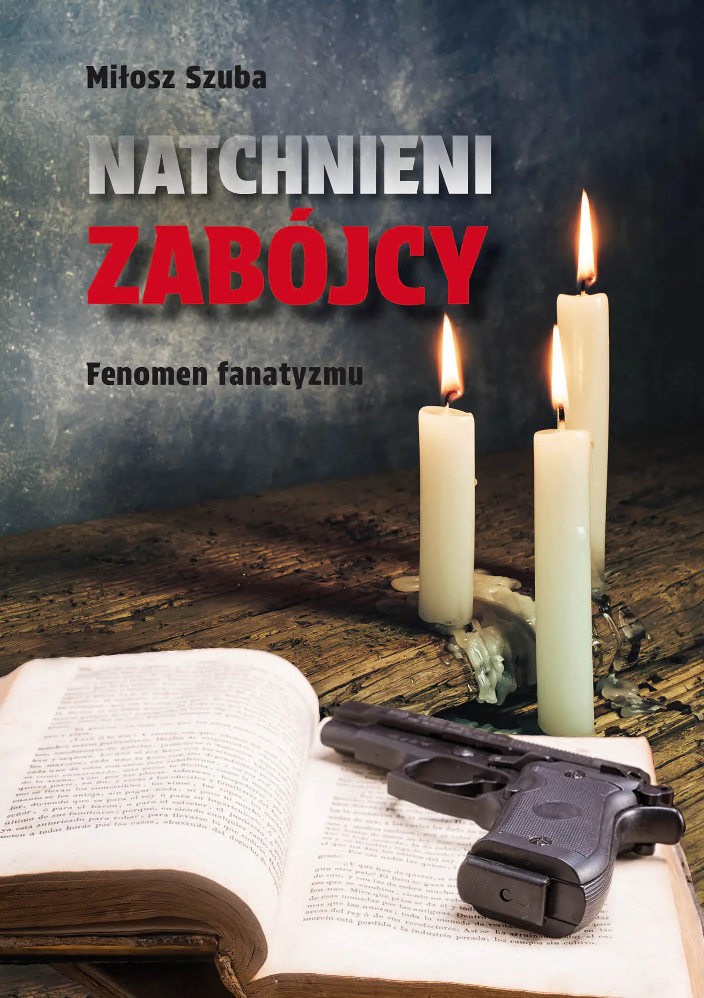 Książka - Natchnieni zabójcy. Fenomen fanatyzmu