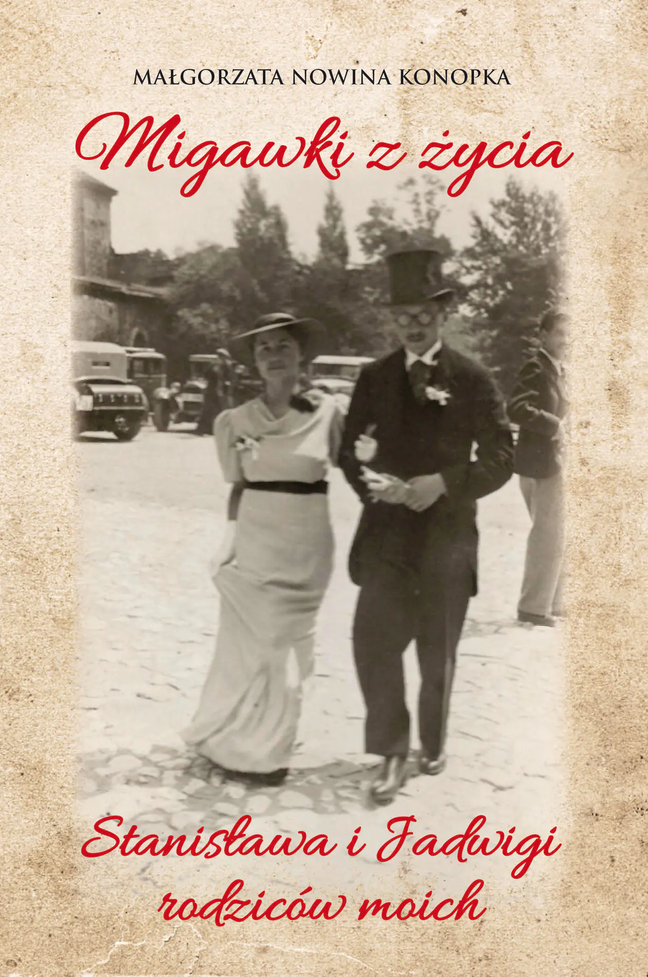 Książka - Migawki z życia Stanisława i Jadwigi - rodziców moich