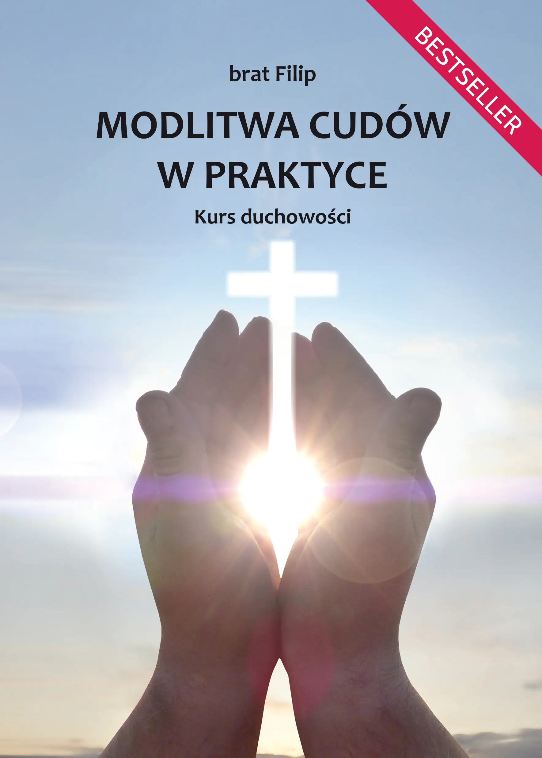 Książka - Modlitwa cudów w praktyce. Kurs duchowości