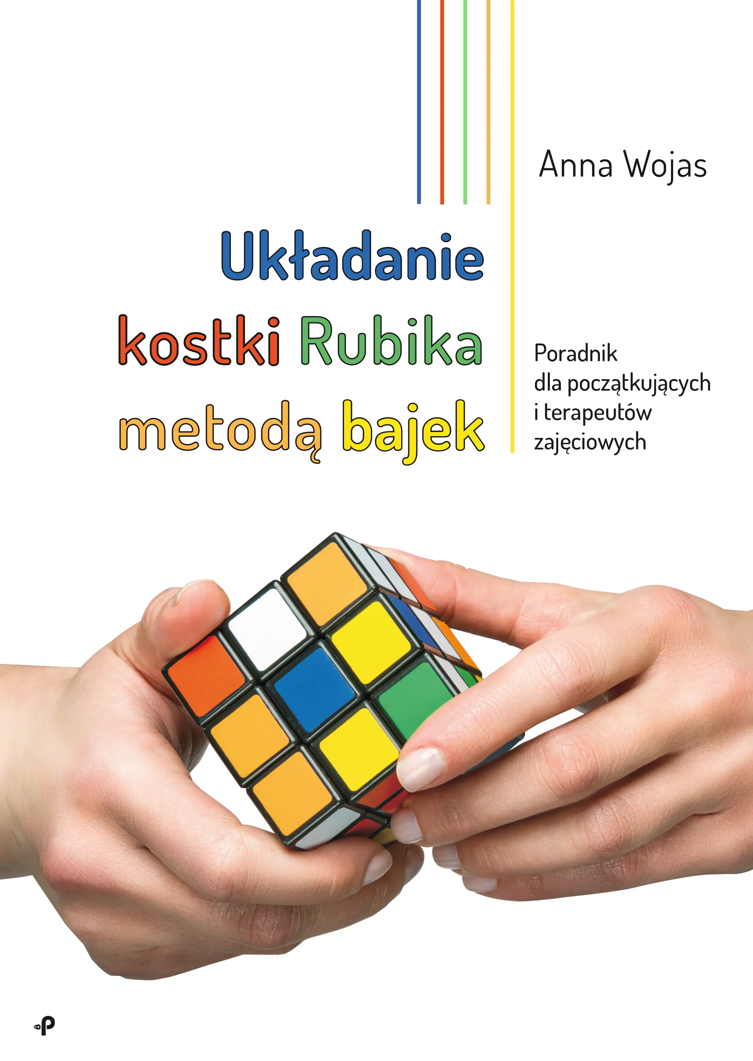 Książka - Układanie kostki Rubika metodą bajek. Poradnik dla początkujących i terapeutów zajęciowych
