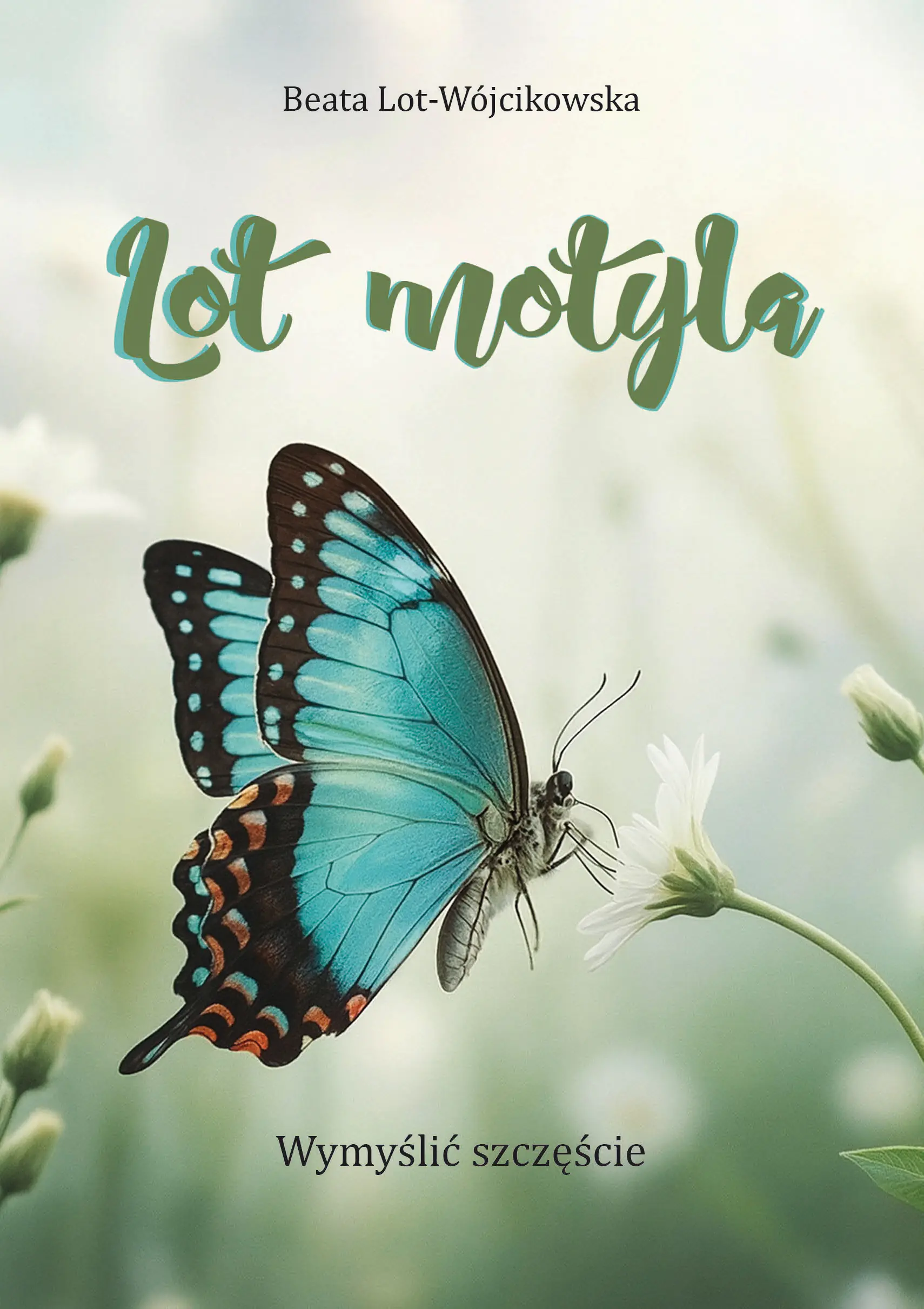 Książka - Lot motyla. Wymyślić szczęście